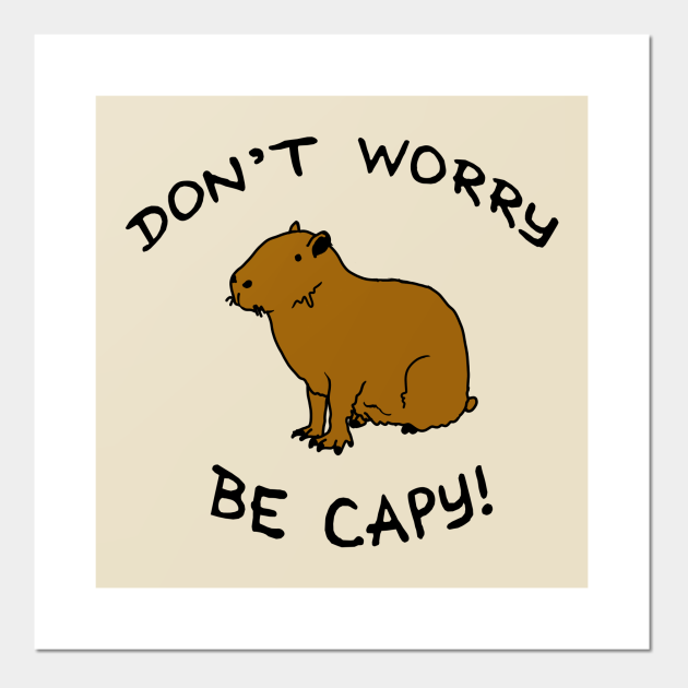 Capybara Shirt, Funny Phrases T-shirt, Dont Worry Be Capy Graphic Tee